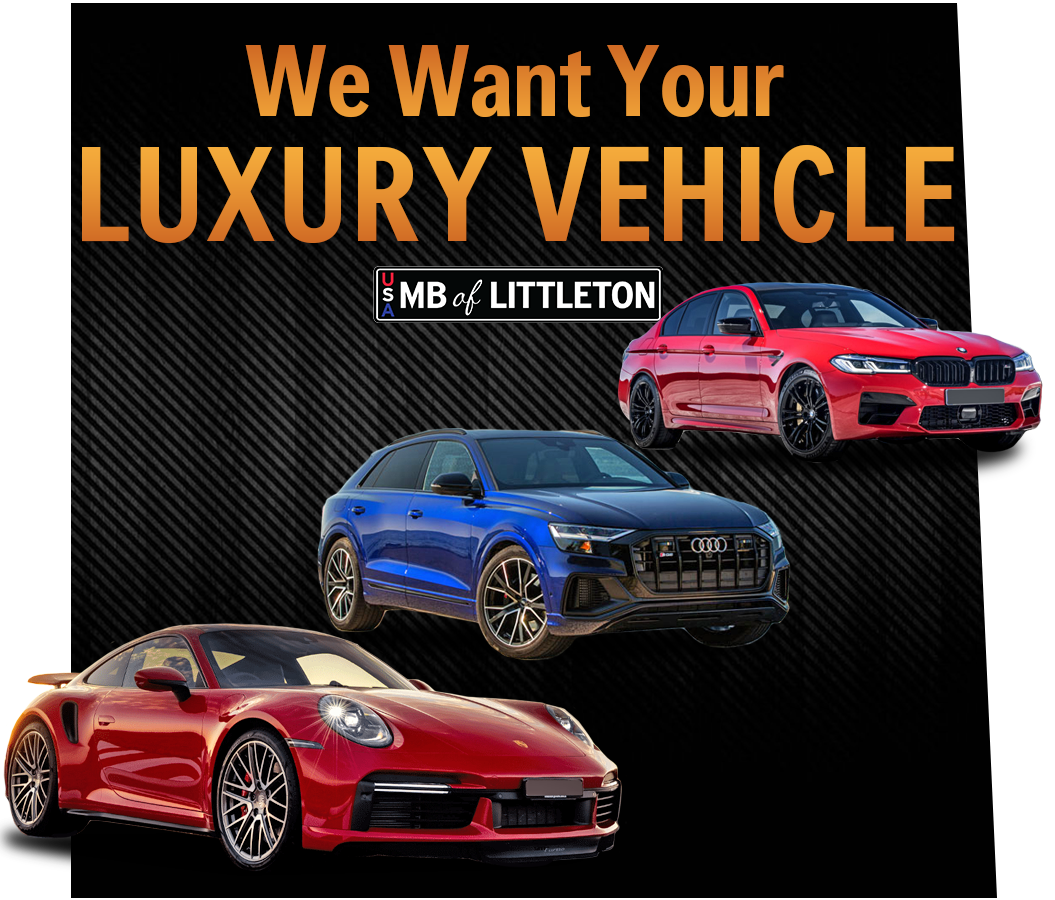 We Want to Buy Your Luxury Vehicle